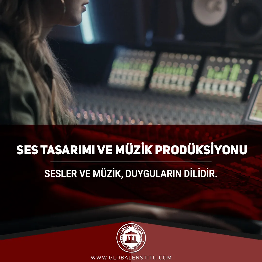 Ses Tasarımı ve Müzik Prodüksiyonu
