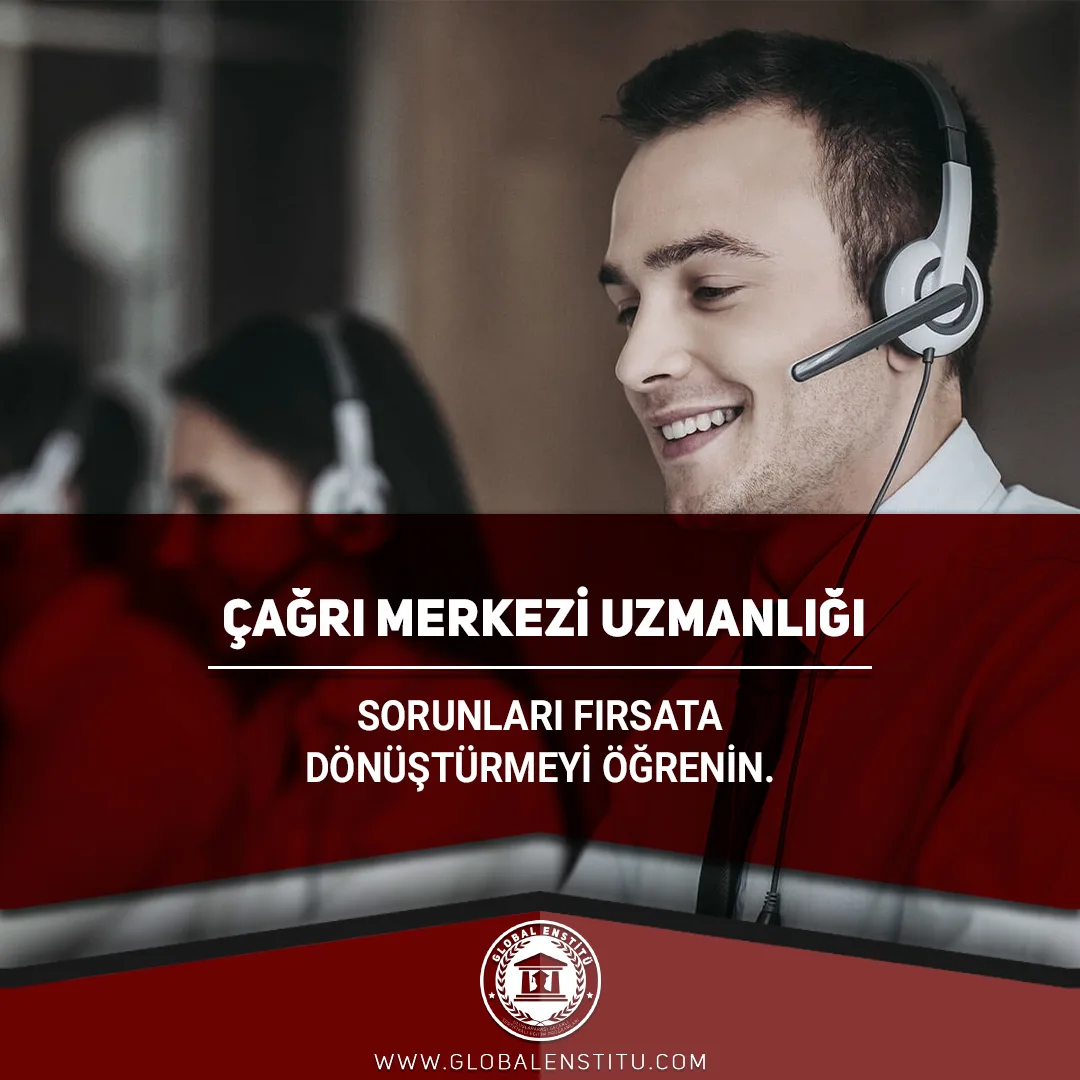 Çağrı Merkezi Uzmanlığı